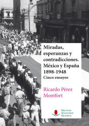 Portada de Miradas, esperanzas y contradicciones. México y España 1898-1948