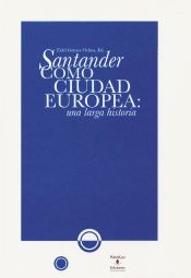 Portada de Santander como ciudad europea: una larga historia