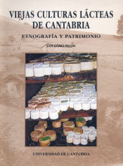 Portada de Viejas culturas lacteas de Cantabria, etnografía y patrimonio
