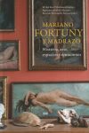Mariano Fortuny Y Madrazo: Historia, Arte, Espacios Y Emociones