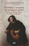 Urdimbre Y Memoria De Un Imperio Global: Redes De Poder Y Circulación De Agentes En La Monarquía Hispánica