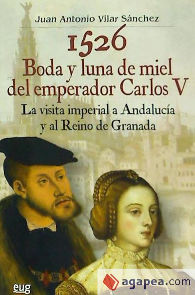 1526 Boda y luna de miel del emperador Carlos V