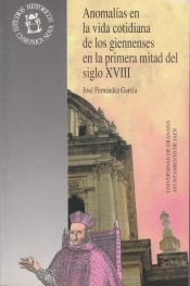 Portada de Anomalías en la vida cotidiana de los giennenses en la primera mitad del siglo XVIII