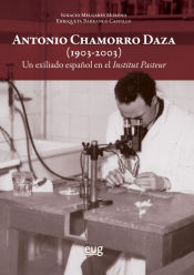 Portada de Antonio Chamorro Daza (1903-2003): un exiliado español en el Institut Pasteur