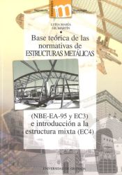 Portada de Base teórica de las normativas de estructura metalicas (NBE-EA-95 y EC3) e introducción a la estructura mixta (EC4)