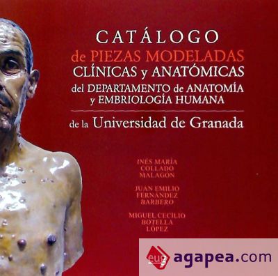 Catálogo de piezas modeladas clínicas y anatómicas del departamento de anatomía y embriología humana de la Universidad de Granada