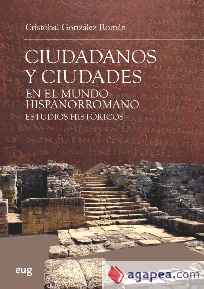 Ciudadanos y ciudades en el mundo hispanorromano: Estudios históricos