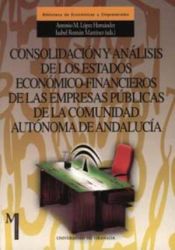 Portada de Consolidación y análisis de los estados económico-financieros de las empresas públicas de la Comunidad Autónoma de Andalucía