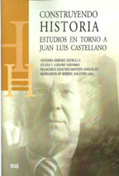 Portada de Construyendo historia: Estudios en torno a Juan Luis Castellano