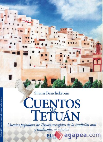 Cuentos de Tetuán: Cuentos populares de Tetuán recogidos de la tradición oral y traducidos al español