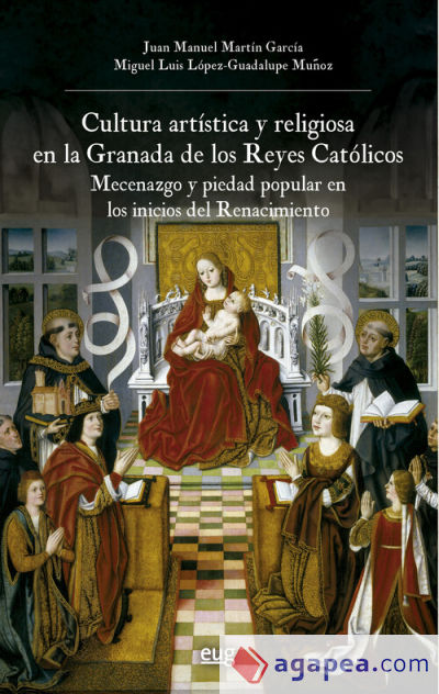 Cultura artística y religiosa en la Granada de los Reyes Católicos