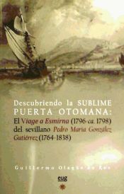Portada de Descubriendo la Sublime puerta Otomana: El viage a Esmirna (1796-ca. 1798) del sevillano Pedro María González Gutiérrez (1764-1834)
