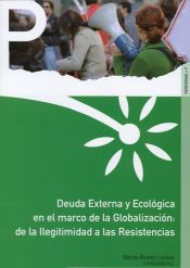 Portada de Deuda externa y ecológica en el marco de la globalización: de la ilegitimidad a las resistencias