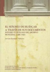 Portada de El Señorío de Huéscar a través de sus documentos