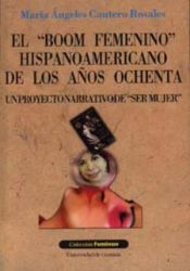 Portada de El boom femenino hispanoamericano de los años ochenta (un proyecto narrativo de ser mujer)