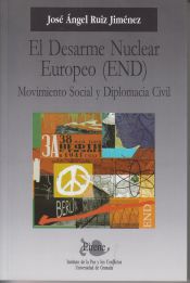 Portada de El desarme nuclear europeo (end) movimiento social y diplomacia civil