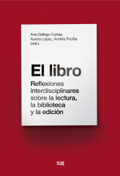 Portada de El libro: Reflexiones interdisciplinares sobre la lectura, la biblioteca y la edición