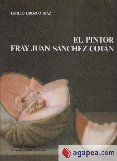 El pintor Fray Juan Sánchez Cotán