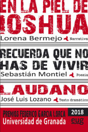 Portada de En la piel de Ioshua (Modalidad de Narrativa); Recuerda que no has de vivir (Modalidad de Poesía); Láudano (Modalidad de Texto dramático)