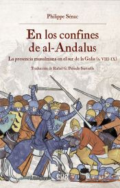 Portada de En los confines de Al-Andalus: la presencia &aacute;rabe en la Galia meridional (siglos VIII-IX)