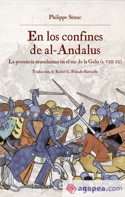 En los confines de Al-Andalus: la presencia &aacute;rabe en la Galia meridional (siglos VIII-IX)