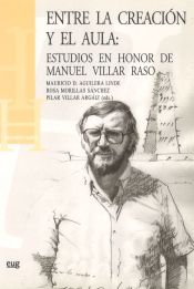 Portada de Entre la creación y el aula: estudios en honor de Manuel Villar Raso