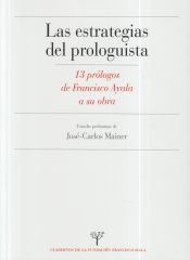Portada de Estrategias del prologuista: 13 prólogos de Francisco Ayala a su obra