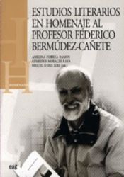 Portada de Estudios Literarios En Homenaje Al Profesor Federico Bermúdez Cañete