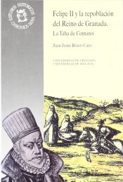 Portada de Felipe II y la repoblación del Reino de Granada