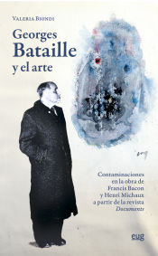 Portada de Georges Bataille y el arte: contaminaciones en la obra de Francis Bacon y Henri Michaux a partir de la revista Documents