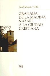 Portada de Granada, de la Madina Nazarí a la ciudad cristiana