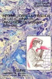 Portada de Informe sobre la presencia de las alumnas en la Universidad de Granada : 1983-1992