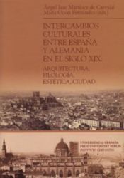 Portada de Intercambios culturales entre España y Alemania en el siglo XIX: Arquitectura, filología, estética, ciudad