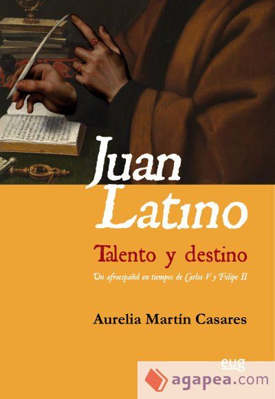 Juan Latino. Talento y destino Juan Latino. Talento y destino