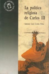 Portada de LA POLÍTICA RELIGIOSA DE CARLOS III Y LAS ÓRDENES MENDICANTES