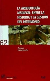 Portada de La Arqueología medieval: entre la Historia y la gestión del patrimonio