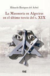 Portada de La Masonería en Algeciras en el último tercio del s. XIX