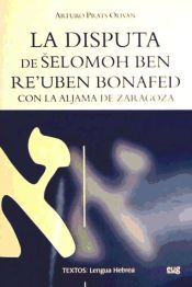 Portada de La disputa de Selomoh ben Reu'Uben Bonafed con la aljama de Zaragoza