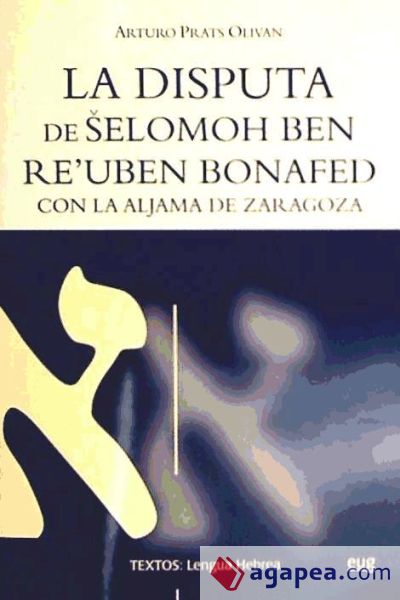 La disputa de Selomoh ben Reu'Uben Bonafed con la aljama de Zaragoza