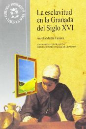 Portada de La esclavitud en Granada del siglo XVI