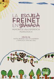 Portada de La escuela Freinet en Granada: Memoria de una experiencia pedag&oacute;gica