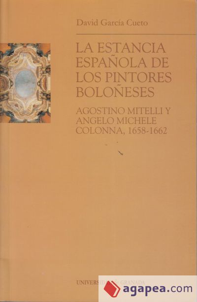 La estancia española de los pintores boloñeses Agostino Mitelli y Angelo Micele Colonna, 1658-1662