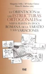 Portada de La orientación de las estructuras ortogonales de nueva planta en época Romana