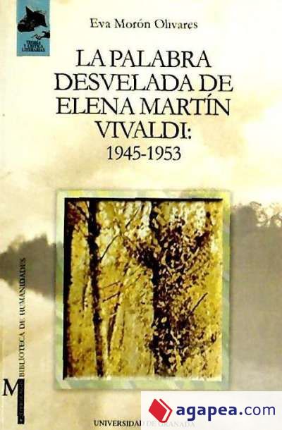 La palabra desvelada de Elena Martin Vivaldi: 1945-1953