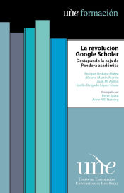 Portada de La revolución Google Scholar : destapando la caja de pandora académica