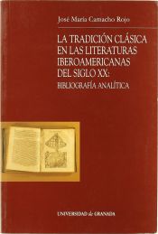 Portada de La tradición clásica en las literaturas iberoamericanas del siglo XX: bibliografía analítica