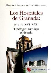 Portada de Los Hospitales de Granada (siglos XVI-XXI): Tipologías, catálogo e historia