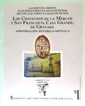 Portada de Los conventos de La Merced y San Francisco Casa Grande de Granada : aproximación histórico-artística