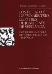 Portada de Los de Fato et Libero Arbitrio Libri Tres de Juan Ginés de Sepulveda