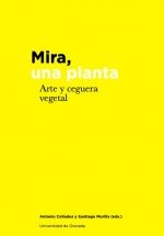 Portada de Mira, una planta: arte y ceguera vegetal